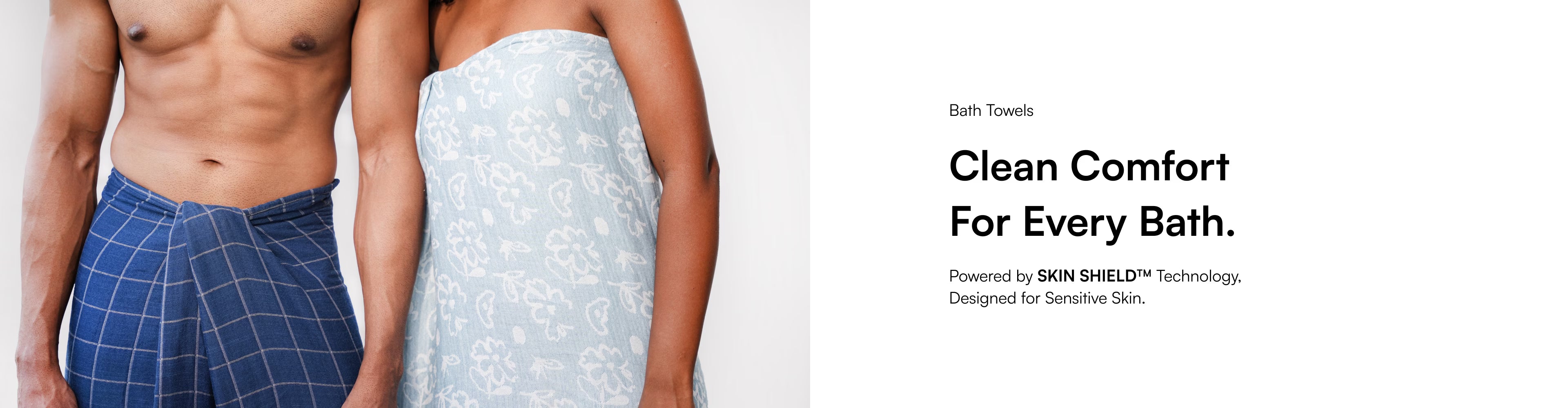 Two people wearing bath towels with text about 'Clean Comfort For Every Bath' on a white background.