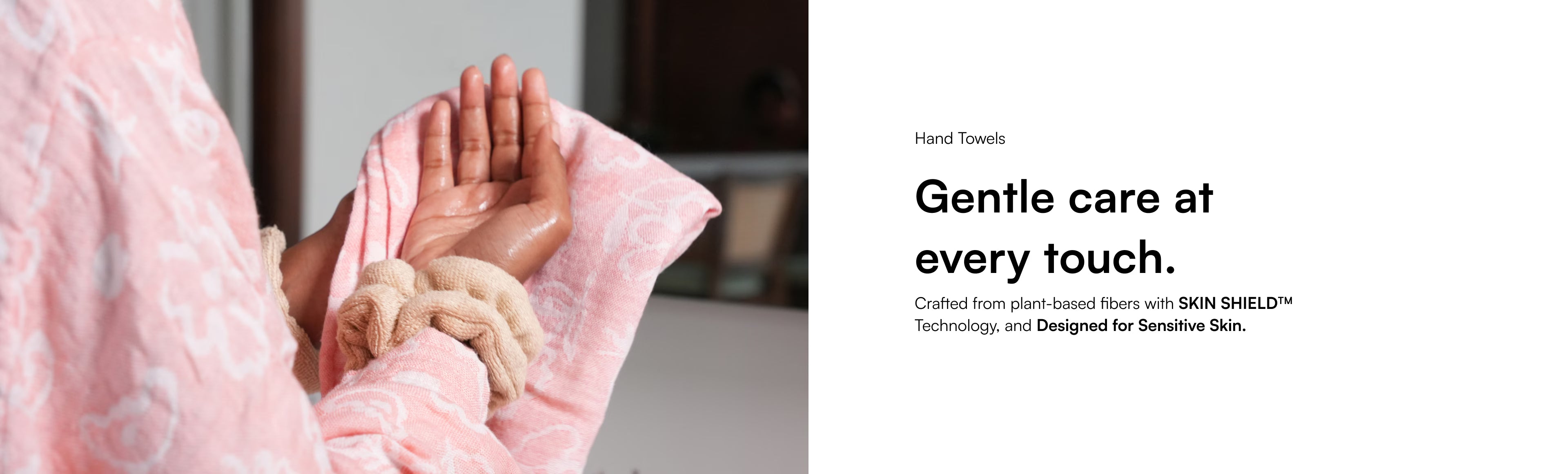 Person holding a pink hand towel with text about gentle care and skin health.
